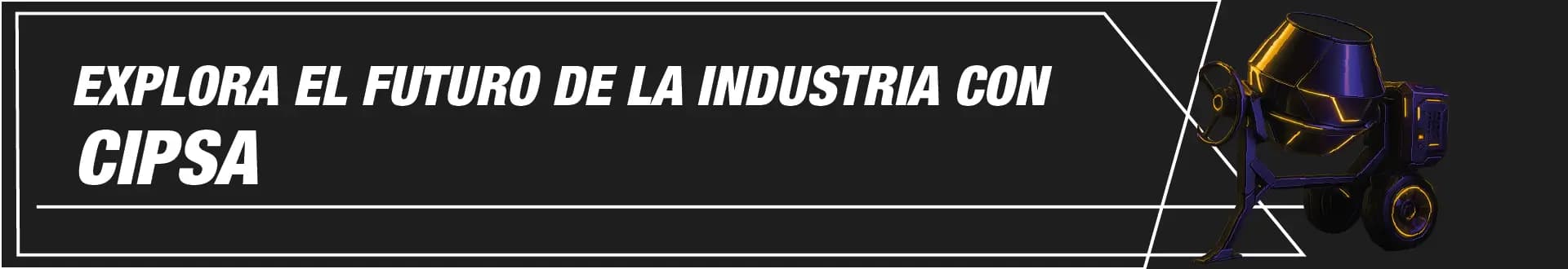 Grupo CIPSA ~ Cimentamos su Éxito